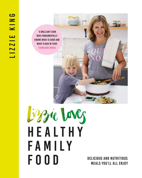 Signed Copy of Lizzie Loves Healthy Family Food by Lizzie King
